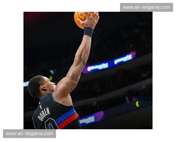 杜伦内线统治力贯穿全场 活塞挡拆顺下战术执行彻底